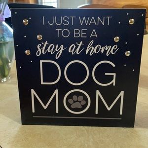 Stay at home dog mom sign 8in x 8in